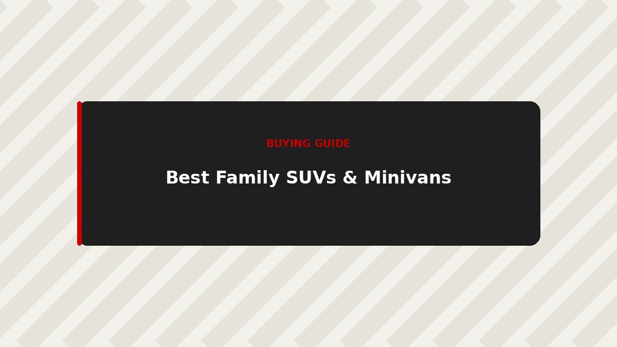 Best Family SUVs and Minivans for Every Budget