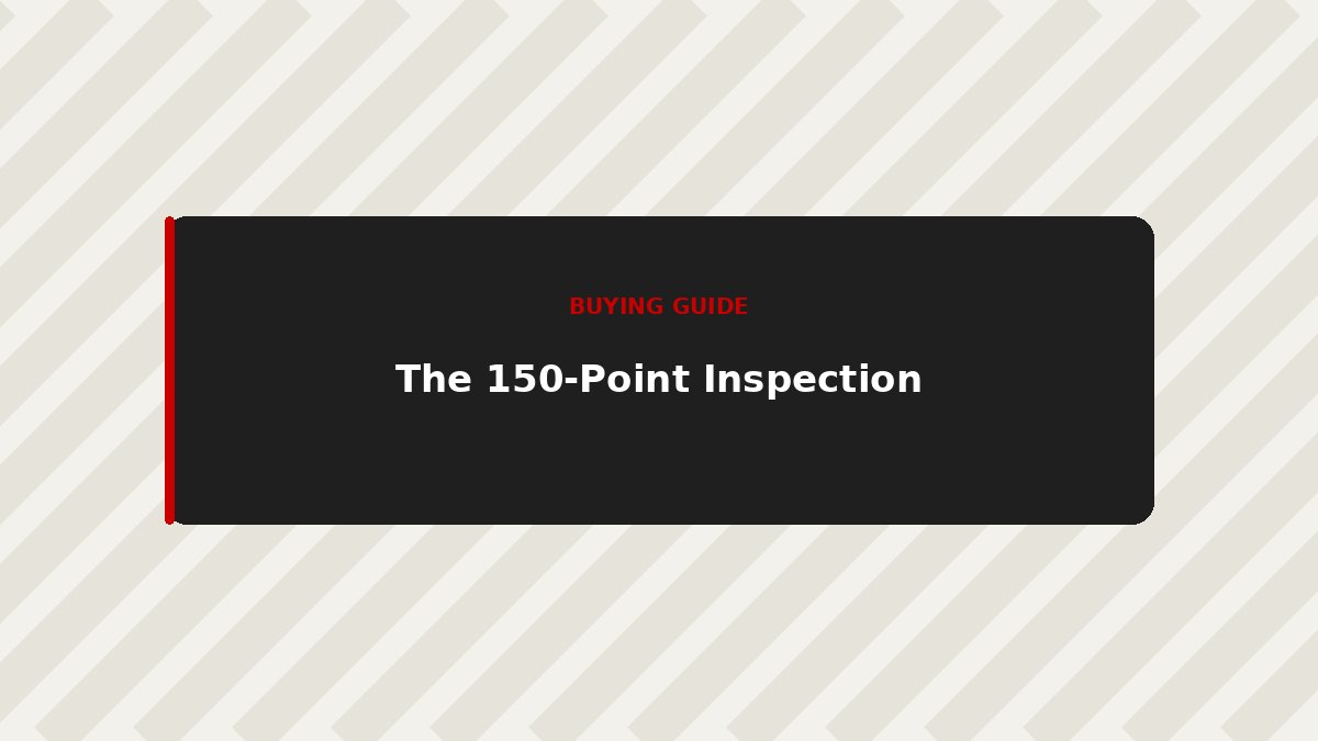 What's Actually Checked in a 150-Point Used Car Inspection